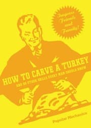 Tapa de How To Carve A Turkey And 99 Other Skills Every Man Should Know