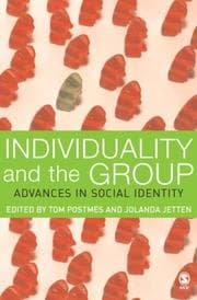 Tapa de INDIVIDUALITY AND THE GROUP: ADVANCES IN SOCIAL IDENTITY; ED. BY TOM POSTMES
