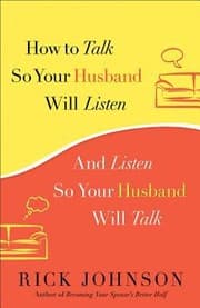 Tapa de How To Talk So Your Husband Will Listen And Listen So Your Husband Will Talk Rick Johnson