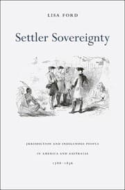 Tapa de Settler Sovereignty Jurisdiction And Indigenous People In America And Australia 17881836