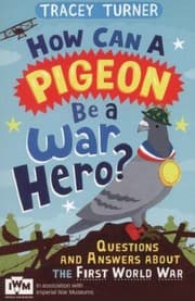 Tapa de How Can A Pigeon Be A War Hero Questions And Answers About The First World War