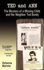 Tapa de Ted And Ann The Mystery Of A Missing Child And Her Neighbor Ted Bundy