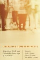 Tapa de Liberating Temporariness Migration Work And Citizenship In An Age Of Insecurity