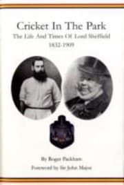Tapa de Cricket In The Park The Life And Times Of Lord Sheffield 18321909