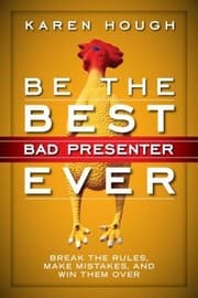 Tapa de Be The Best Bad Presenter Ever Break The Rules Make Mistakes And Win Them Over
