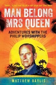 Tapa de Man Belong Mrs Queen My Southsea Adventures With The Philip Worshippers
