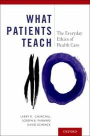 Tapa de What Patients Teach The Everyday Ethics Of Health Care