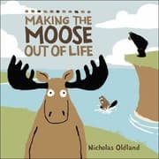 Tapa de Making The Moose Out Of Life