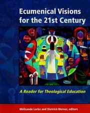 Tapa de Ecumenical Visions For The 21st Century A Reader For Theological Education