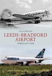 Tapa de Leeds Bradford Airport Through Time Alan Phillips