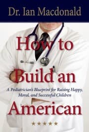 Tapa de A Pediatricians Blueprint Raising Happy Healthy Moral And Successful Children