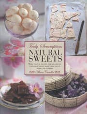 Tapa de Truly Scrumptious Natural Sweets Deliciously Indulgent Treats Made With Natural Ingredients