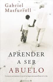 Tapa de Aprender A Ser Abuelo