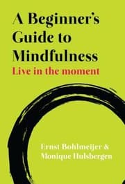 Tapa de A Beginners Guide To Mindfulness Live In The Moment