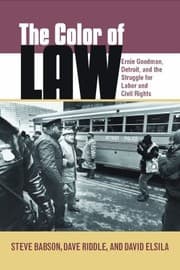 Tapa de The Color Of Law Ernie Goodman Detroit And The Struggle For Labor And Civil Rights