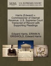 Tapa de Harris Edward V Commissioner of Internal Revenue US Supreme Court Transcript of Record with Supporting Pleadings