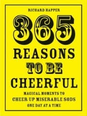 Tapa de 365 Reasons To Be Cheerful Magical Moments To Cheer Up Miserable Sods One Day At A Time