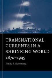 Tapa de Transnational Currents In A Shrinking World 18701945