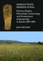 Tapa de Dissent With Modification Human Origins Palaeolithic Archaeology And Evolutionary Anthropology In Britain 18591901