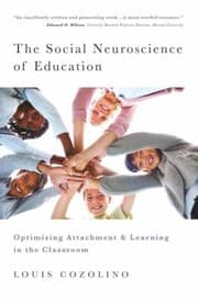 Tapa de The Social Neuroscience Of Education Optimizing Attachment And Learning In The Classroom