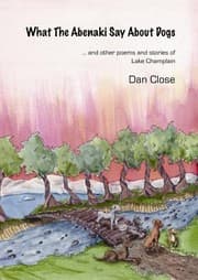Tapa de What The Abenaki Say About Dogs And Other Poems And Stories Of Lake Champlain