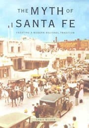 Tapa de The Myth Of Santa Fe Creating A Modern Regional Tradition