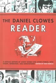 Tapa de The Daniel Clowes Reader A Critical Edition Of Ghost World And Other Stories With Essays Interviews And Annotations