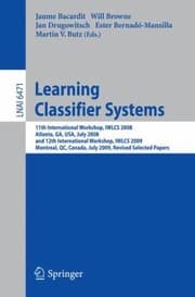 Tapa de Learning Classifier Systems 11th International Workshop Iwlcs 2008 Atlanta Ga Usa July 13 2008 And 12th International Workshop Iwlcs 2009 Montreal Qc Canada July 9 2009 Revised Selected Papers
