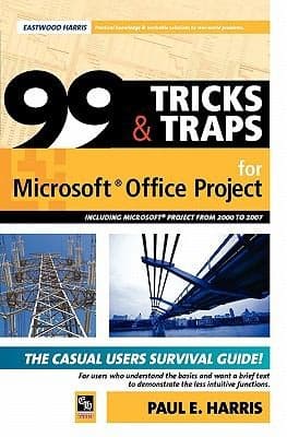 Tapa de 99 Tricks And Traps For Microsoft Office Project Including Microsoft Project 2000 To 2007 The Casual Users Survival Guide