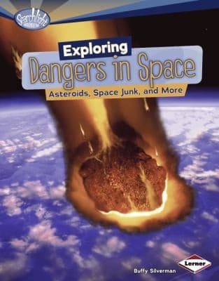 Tapa de Exploring Dangers In Space Asteroids Space Junk And More