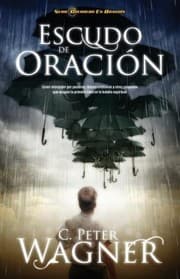 Tapa de Escudo De Oracin Cmo Interceder Por Pastores Lideres Cristianos Y Otros Creyentes Que Ocupan La Primera Linea En La Batalla Espiritual