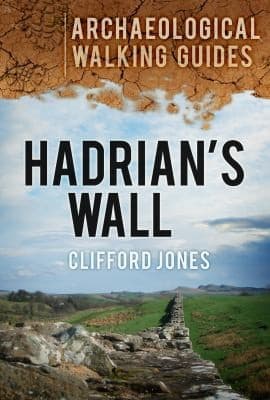 Tapa de Hadrians Wall An Archaeological Walking Guide
