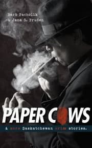 Tapa de Paper Cows Other Saskatchewan Crime Stories