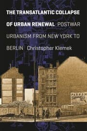 Tapa de The transatlantic collapse of urban renewal
