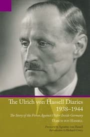 Tapa de The Ulrich Von Hassell Diaries 19381944 The Story Of The Forces Against Hitler Inside Germany