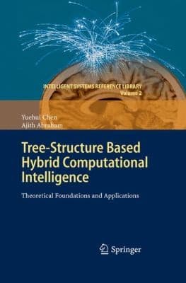 Tapa de Treestructure Based Hybrid Computational Intelligence Theoretical Foundations And Applications