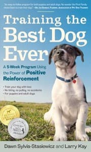 Tapa de Training The Best Dog Ever A 5week Program Using The Power Of Positive Reinforcement