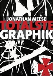 Tapa de Jonathan Meese Totalste Graphik Die Diktatur Der Kunst Ist Immer Totalstgraphik Als Versachlichte Frhrung Wie Geil Catalogue Raisonn 20032011