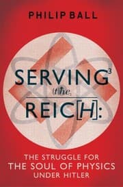 Tapa de Serving The Reich The Struggle For The Soul Of Physics Under Hitler