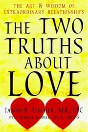 Tapa de The Two Truths About Love The Art Wisdom Of Extraordinary Relationships