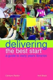 Tapa de Delivering The Best Start A Guide To Early Years Libraries