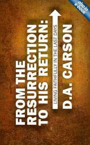 Tapa de From The Resurrection To His Return Living Faithfully In The Last Days