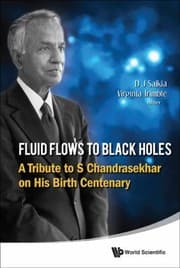 Tapa de Fluid Flows To Black Holes A Tribute To S Chandrasekhar On His Birth Centenary