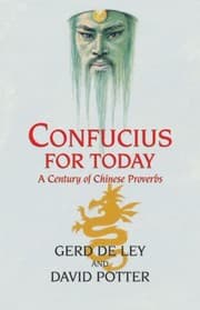 Tapa de Confucius For Today A Century Of Chinese Proverbs