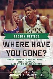Tapa de Boston Celtics Where Have You Gone Robert Parish Nate Archibald Bill Sharman And Other Celtic Greats