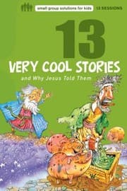 Tapa de 13 Very Cool Stories And Why Jesus Told Them