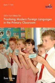 Tapa de Practising Modern Foreign Languages In The Primary Classroom Activities For Developing Oracy And Literacy Skills 100 Fun Ideas
