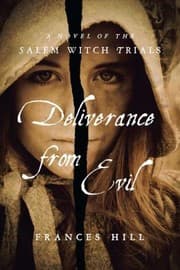 Tapa de Deliverance From Evil A Novel Of The Salem Witch Trials