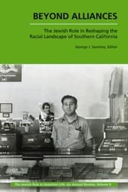Tapa de Beyond Alliances The Jewish Role In Reshaping The Racial Landscape Of Southern California