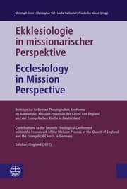 Tapa de Ekklesiologie In Missionarischer Perspektiveecclesiology In Mission Perspective Beitrge Zur Siebten Theologischen Konferenz In Salisburyengland 2011 Im Rahmen Des Meissen Prozesses Der Evangelischen Kirche Von Deutschland Und Der Kirche Von England